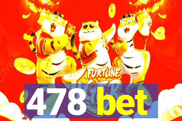 478 bet